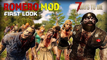 ROMERO MOD | First Look | 7 Days to Die
