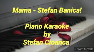 Mama - Stefan Banica! (piano karaoke)