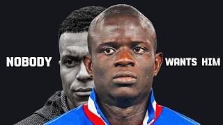 Kante Nobody Wants Him in France