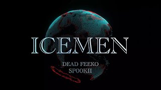 'ICE-MEN' Dead Feeko ft. sp00kii