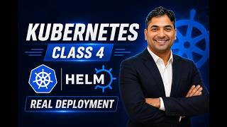 25+ LPA | Kubernetes Class 4 | Helm + Real Deployment (Production Workflow) |