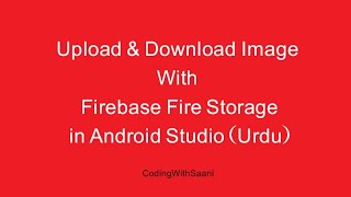 Upload and Download Image With Firebase Firestorage in Android Studio Java in Urdu | Part 1