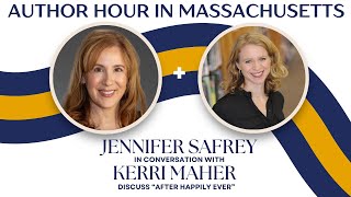 AUTHOR HOUR IN MASSACHUSETTS: Author Jennifer Safrey with Bestselling Author Kerri Maher