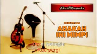 Reedzwann - Adakah Ini Mimpi  ( Karaoke Versi Akustik )