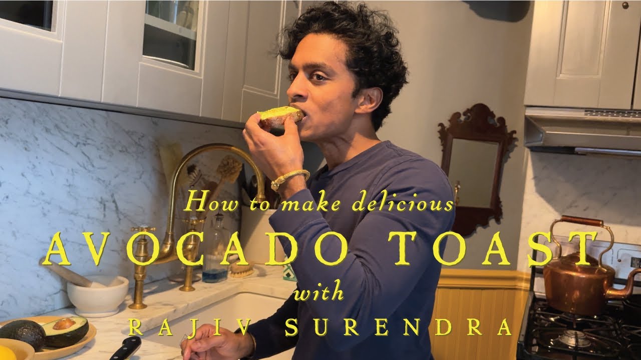 HOW TO MAKE THE BEST AVOCADO TOAST - With Rajiv Surendra