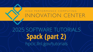 Tutorials 2025: Spack, Part 2 (Packaging, Workflows, Mirrors, Binaries)