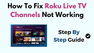 Fix Roku Live TV Channels Not Working – Troubleshooting Guide for Missing or Buffering Channels