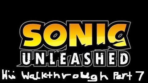 Sonic Unleashed Wii Walkthrough Part 7
