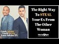 How To Steal Your Ex From The Other Woman