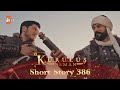 Kurulus Osman Urdu Short Story 386 I Season 5 Start End