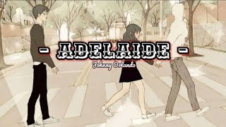 [ SUB INDO ] Johnny Orlando - Adelaide | Lyrics Video Terjemahan Indonesia |