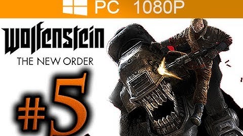 Wolfenstein The New Order Walkthrough Part 5 [1080p HD PC MAX Settings] No Commentary