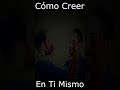 #shorts Cómo creer en ti mismo