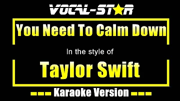 Taylor Swift - You Need to Calm Down (Karaoke Version) with Lyrics HD Vocal-Star Karaoke