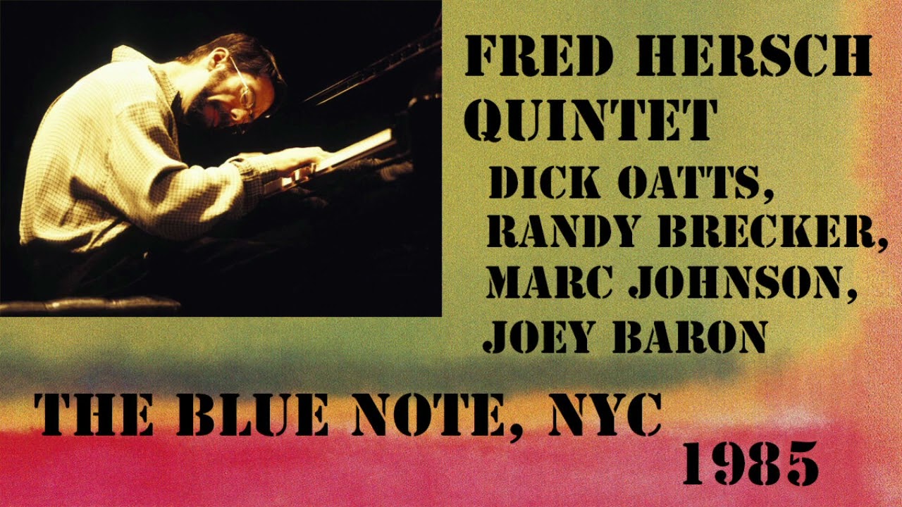 Fred Hersch Quintet - Blue Note Cafe, NYC July 25, 1985 w/ D Oatts, R Brecker, M Johnson, J Baron