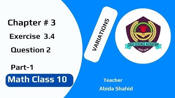 10th Class Math | Variations | Exercise 3.4 | Question 2 - Part 1 | Zaid Science Academy