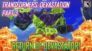 The Return Of Devastator! - Transformers: Devastation - Part 03