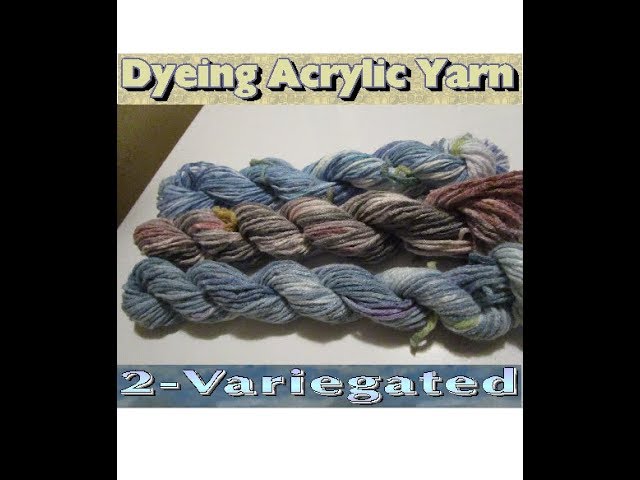 Dyepot Weekly #279- Color Mixing With Rit DyeMore Synthetic Dyes to Create  Rainbow 100% Acrylic Yarn 