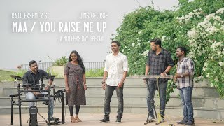 Maa / You Raise Me Up | MASHUP | A Mothers Day Special | Rajalekshmi R S | Jims George