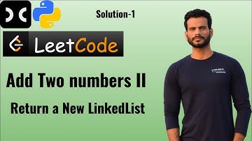 Add Two Numbers II | LeetCode | LinkedList | Interview | Sol-1
