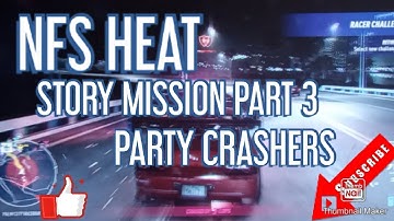 Need for Speed HEAT Gameplay REAL Walkthrough Part 3 - PARTY CRASHERS! (Full Game)
