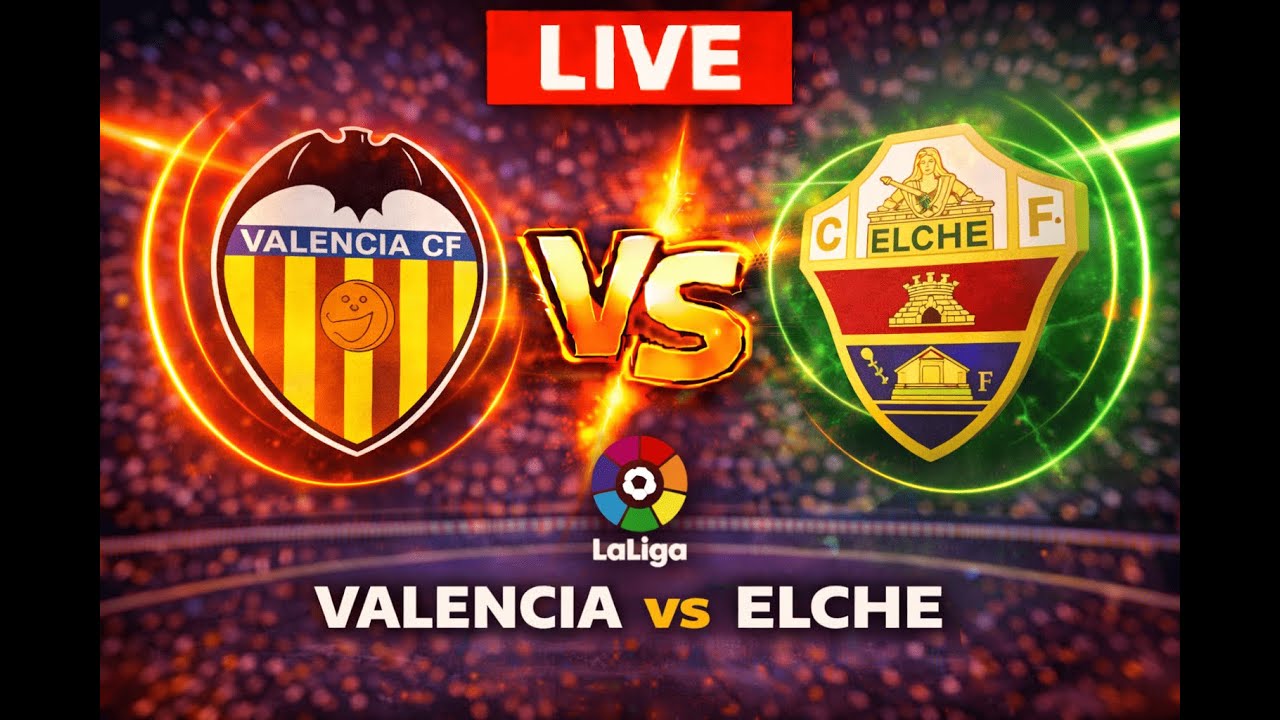 Valencia vs Elche LIVE | LaLiga | Full Match Live Streaming
