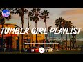 2014 Tumblr Girl Playlist ЁЯТЦЁЯТЛЁЯОА 2014 Tumblr Girl Playlist ЁЯТЦЁЯТЛЁЯОА