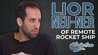 Remote Rocketship's CEO Lior Neu-ner Speaks On The Future of Remote Tech Careers