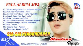 MP3 TERBARU FULL ALBUM MAULANA WIJAYA dkk | SIA-SIA PENGORBANAN