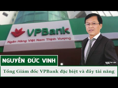 Video Nguyễn Đức Vinh - Tổng Giám đốc VPBank đặc biệt và đầy... - youtube