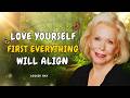 Louise Hay: Love Yourself First and Watch Everything Align Effortlessly