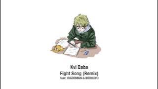 Kvi Baba / Fight Song (Remix) feat. VIGORMAN & NORIKIYO