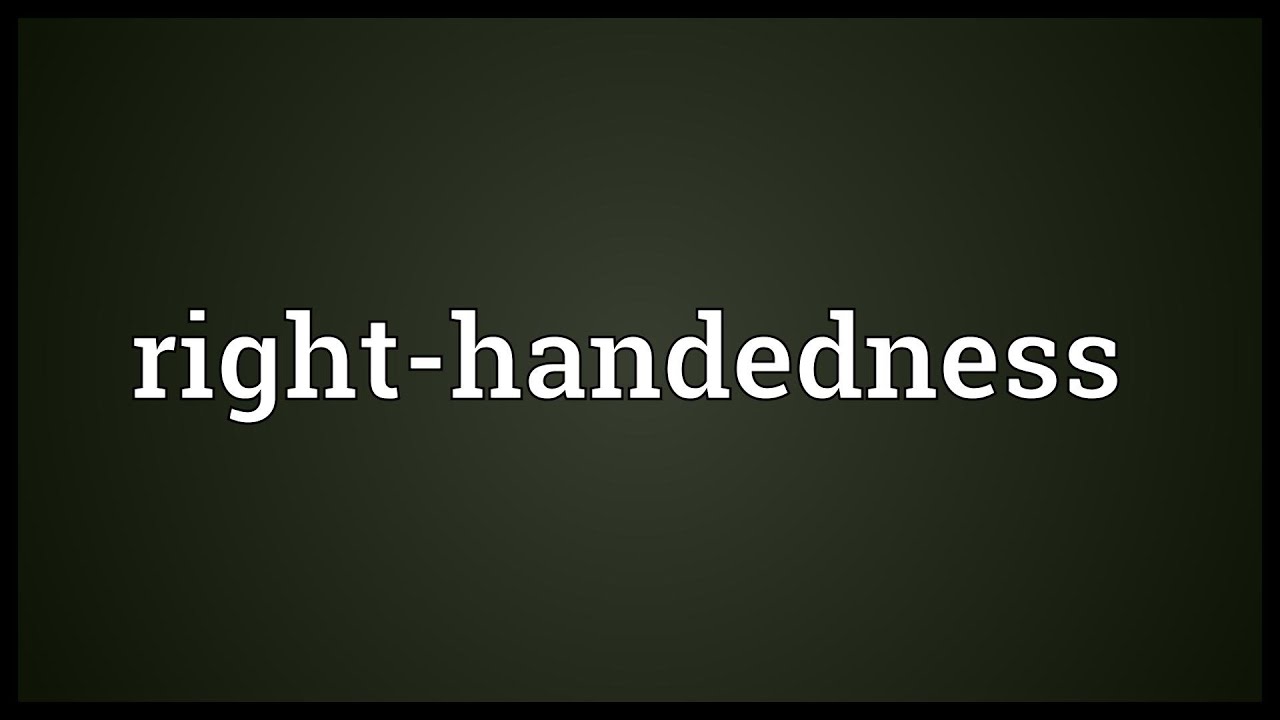 Right-handedness Meaning
