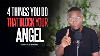 4 things you do that block your Angel | Miz Mzwakhe Tancredi