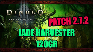 Diablo 3 [Patch 2.7.2 PTR] - Jade Harvester 120GR