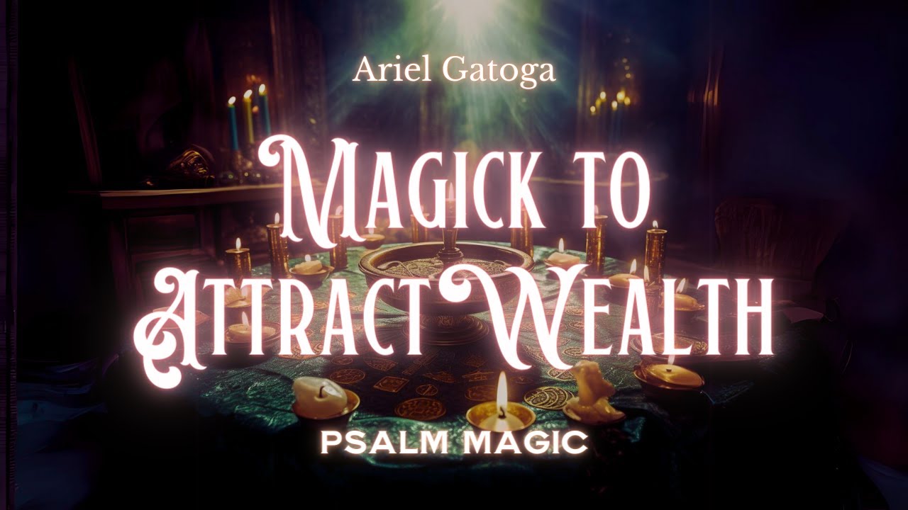 Psalm 72: Magick to Attract Wealth