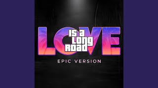 Love Is A Long Road (From 'GTA 6') - Epic Version