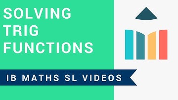 Solving Trig Functions (IB Maths SL)