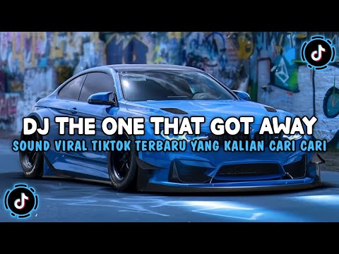 DJ THE ONE THAT GOT AWAY BREAKBEAT REMIX FULL BASS SOUND VIRAL TIKTOK TERBARU 2026