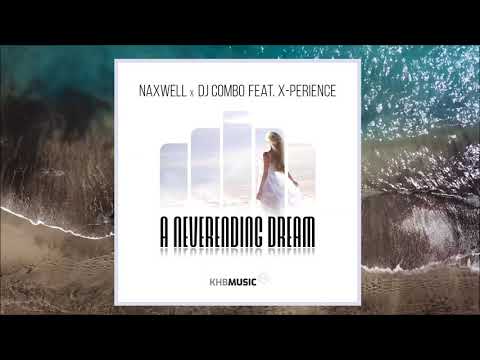 Naxwell x Dj Combo Feat. X-Perience - A Neverending Dream
