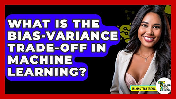 What Is The Bias-Variance Trade-off In Machine Learning? - Talking Tech Trends
