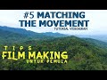 Matching the movement  tips mudah film making