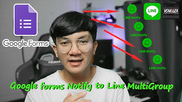 VONGUZA โค้ด : สร้าง Google Forms ส่งแจ้งเตือนไปไลน์หลายๆกลุ่มพร้อมกัน