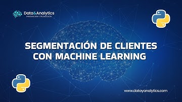 Segmentación de clientes con Machine Learning - "Data & Analytics - Innovación y Tecnología"