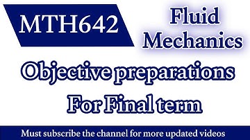 mth642 final term preparations objective | fluid mechanics #vuhelp #exam #mth642 #study #vuquiz