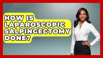 How Is Laparoscopic Salpingectomy Done? - The Operating Table