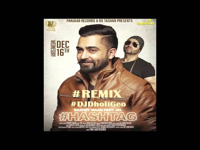 Hashtag - Sharry Mann ft DJ Dholi Geo(remix) Dholmix class=