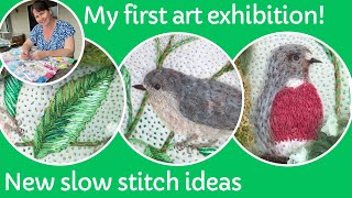 Love slow stitching? Want to try new ideas? Plus my first art exhibition #slowstitching #fibreart