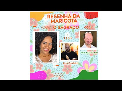 O Sagrado com Rabino Uri Lam e Alan Cordeiro