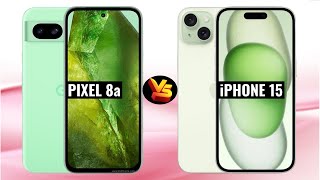 Google Pixel 8a Vs iPhone 15